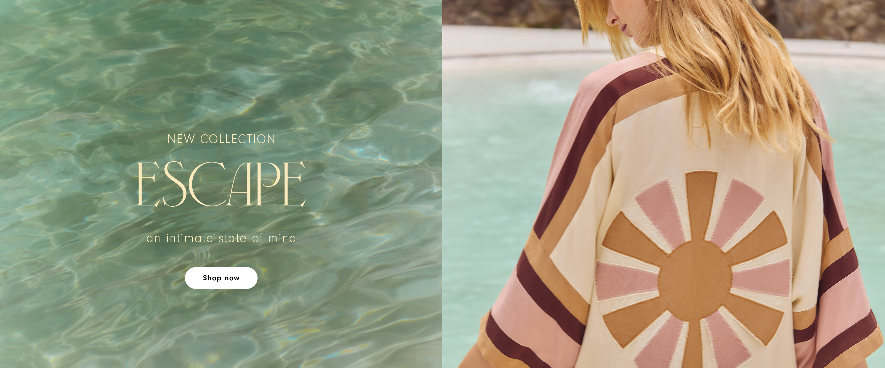 Wide banner split in two sections. Left side shows clear greenish pool water with overlaid text reading “NEW COLLECTION,” “ESCAPE,” “an intimate state of mind,” and a white button labeled “Shop now.” Right side shows a model from behind by a pool, wearing a loose striped Dress To kimono-style piece with a large sun motif embroidered on the back in beige, brown, and soft pink tones.