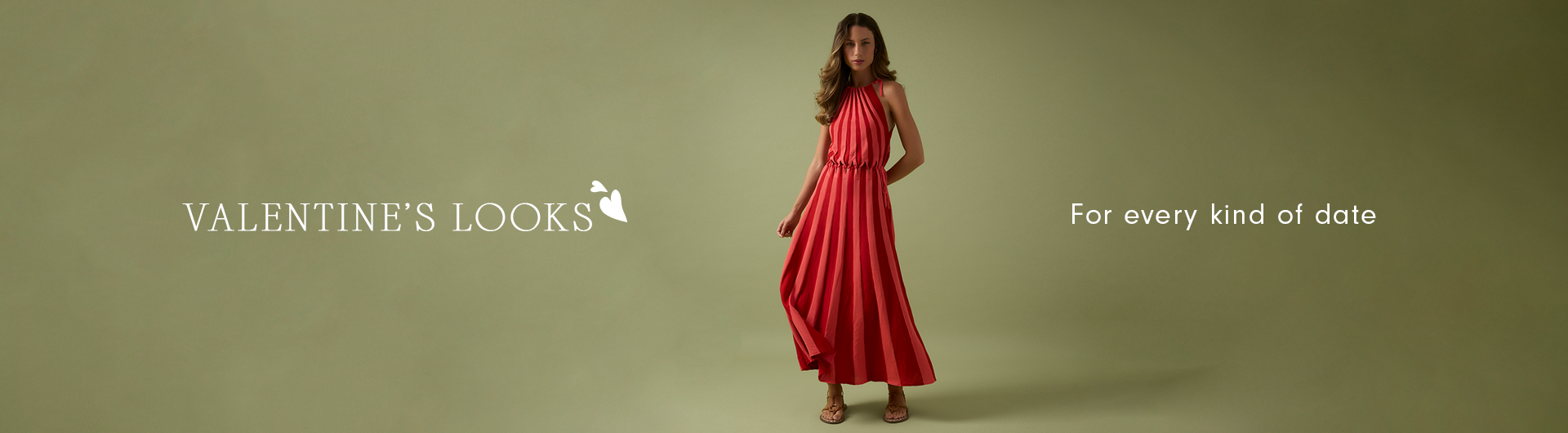 Desktop banner for Valentine's Looks collection showing a model in a red pleated halter dress on a sage green background with the tagline "For every kind of date"