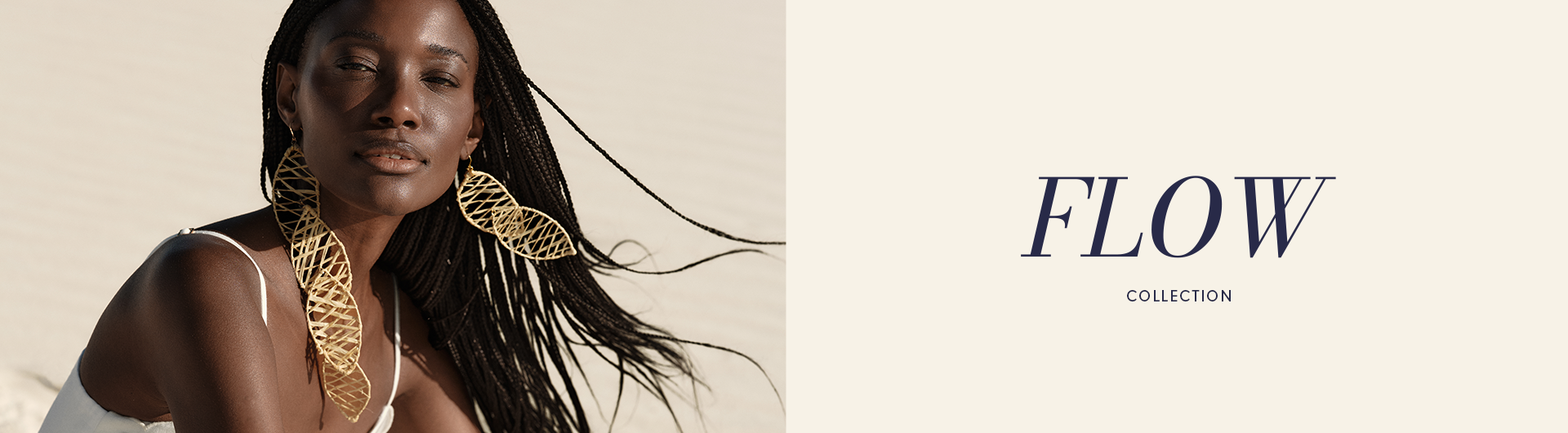 Dress To Flow Collection wide desktop ambient banner featuring a model with gold statement earrings and a white dress next to the Flow Collection title on a cream background